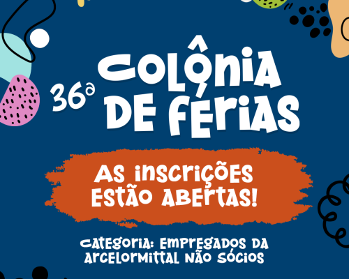 Estão abertas as inscrições para Empregados da ArcelorMittal Não Sócios na 36ª Colônia de Férias AEST